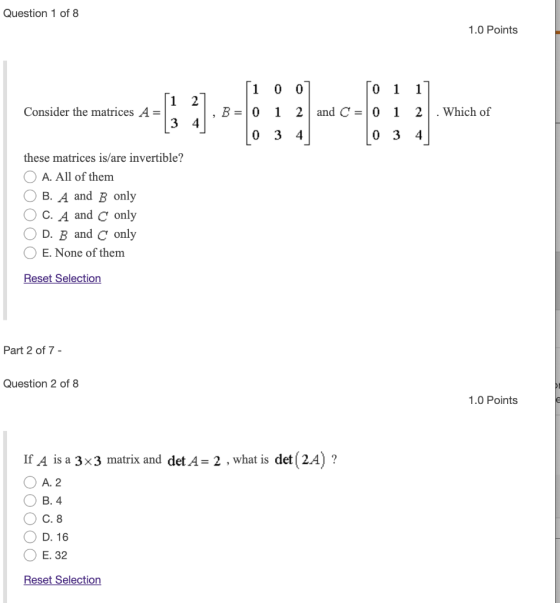 Question 1 of 8 1.0 Points 11 [100] [o 1 1] , B= 0 1 2 and C = 0 1 2. Which of 10 3 4 10 3 4] Consider the matrices A= 3 4 th