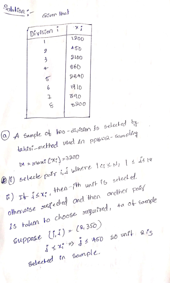 Given thes Diyision iX 1900 ASD 9100 lo 340 ち900 o A sample ot eo-di,iston ie seleted b a) fA o divison seleelted by othesvwise uefe dred Ond then anothe is token to choose seuted, a o somple Suppose (i)(a 3So Selected n sample