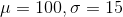 mu= 100, sigma=15
