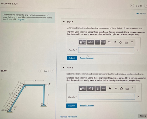 Problem 6.125 ③ 3 0f 16 Review Determine the horizontal and vertical components of force that pins A and B exert on the two-m