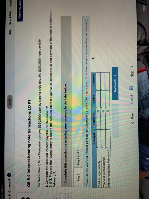 Vypath llore er 9 Homework Help Seve & Exht Subm Check my work QS 9-4 Interest-bearing note transactions LO P1 On November 7,