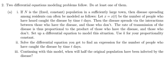 2. Two differential equations modeling problems follow. Do at least one of them (a) i. If N is the (fixed, constant) populati