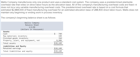 Wallis Company manufactures only one product and uses a standard cost system. The company uses a predetermined plantwide over