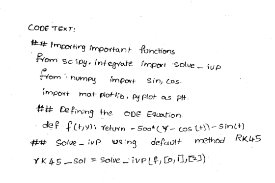 CODE TEXT: ##importing important fonctions From Scipy, integrate import solue - iup from :numpy import sin, cos. import mat p