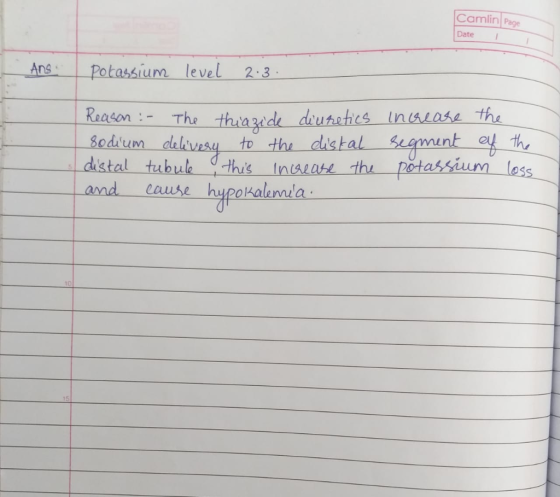 Camlin Page DateI Ans.一一Potassium-level-2-3 Reasn:The thiagadk duhehcs Inase the Bodsum dalhvasy to the distal eamenty the distal tubule this Inaare the étassiumlas and eause hypokalemia aud