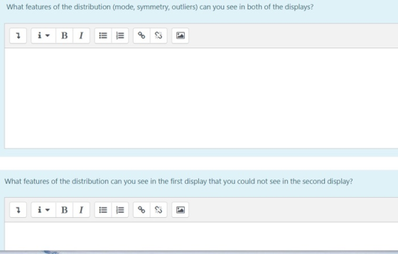 What features of the distribution (mode, symmetry, outliers) can you see in both of the displays? 1 i BI SE % What features o