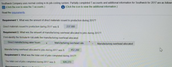 Southwick Company uses normal costing in its job-costing system. Partially completed T-accounts and additional information fo