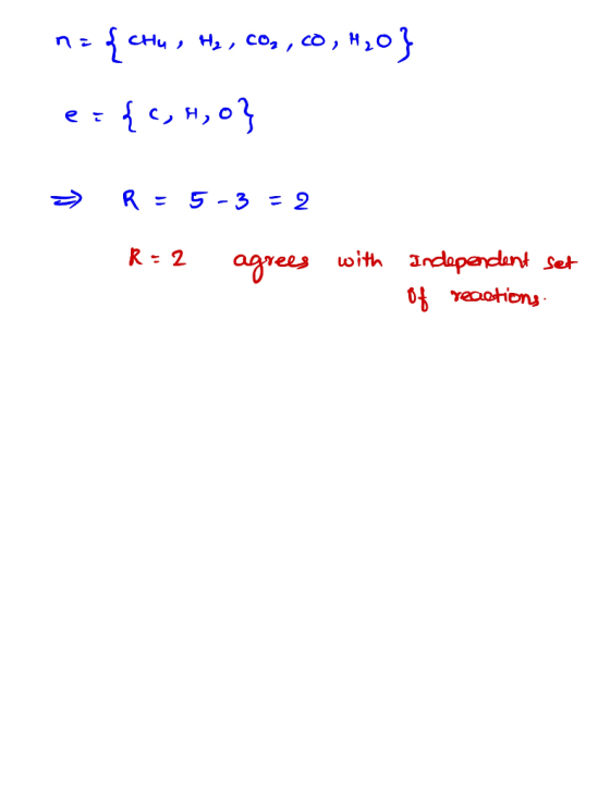 no {chu, He, cog, CO,0} er{C,H,0} - R = 5-3 =2 R=2 agrees with Independent Set of reactions.