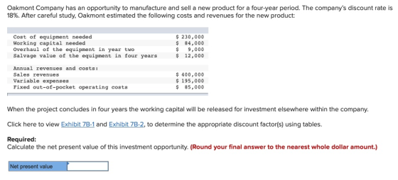 Oakmont Company has an opportunity to manufacture and sell a new product for a four-year period. The companys discount rate