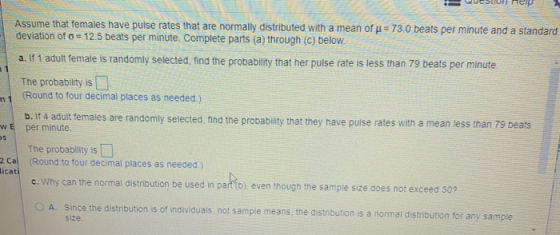 1 Assume that females have pulse rates that are normally distributed with a mean of p = 73.0 beats per minute and a standard