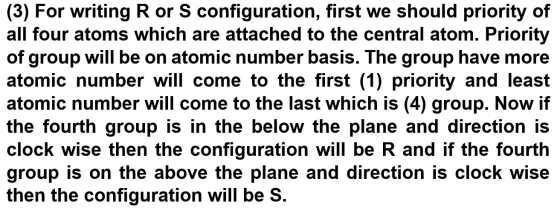 (3) For writing R or S configuration, first we should priority of all four atoms which are attached to the central atom. Prio