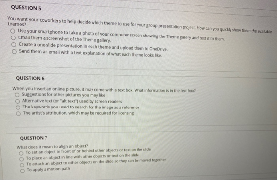 QUESTION 5 You want your coworkers to help decide which theme to use for your group presentation project. How can you quickly