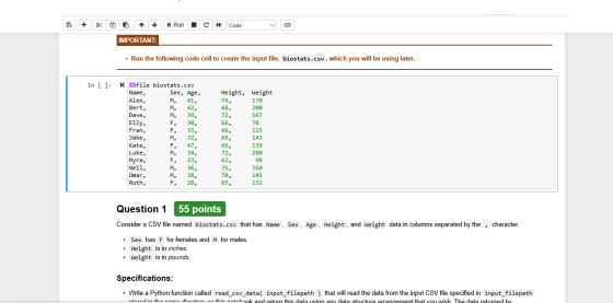 + Run C Code IMPORTANT: • Run the following code cell to create the input file, biostats.csv, which you will be using later.
