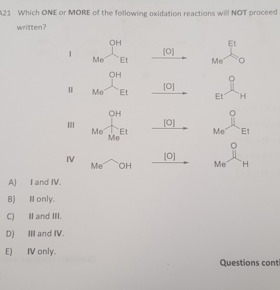 321 Which ONE or MORE of the following oxidation reactions will NOT proceed written? OH Me Et OH fo] Me Et ОН Me Et Me Me Et