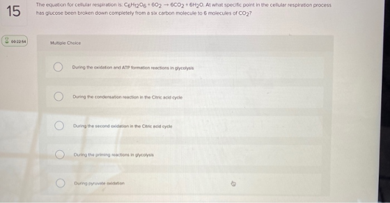 15 The equation for cellular respiration is C6H1206 +602 6CO2 + 6H20. At what specific point in the cellular respiration proc