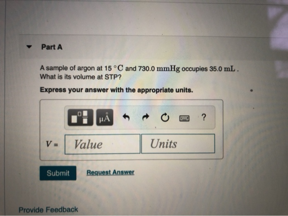 Part A A sample of argon at 15 °C and 730.0 mmHg occupies 35.0 mL. What is its volume at STP? Express your answer with the ap