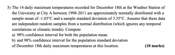 3) The 14 daily maximum temperatures recorded for December 18th at the Weather Station of the University at City A between 19