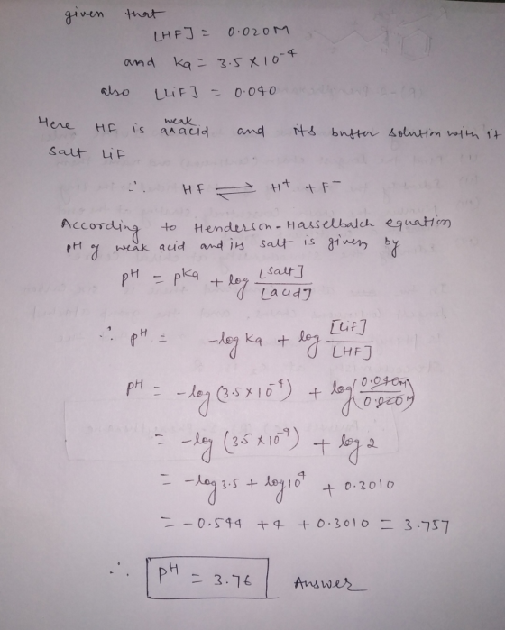 given that LHF] = 0.02OM and ka = 3.5810-4 also LLIF] = 0.040 Here HF weak is anacld and its butter solution with it salt Li