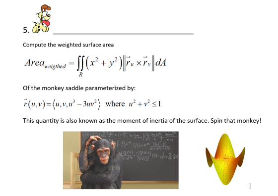Compute the weighted surface area Are weighed = 1! (x2 + y){FuxF|| Ilu xlv weigthed Of the monkey saddle parameterized by: F