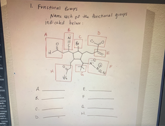 1. Functinal Groups Name each of the functional groups indicated below: B A D N С Br E 20 F 20 H NA G 9/20 A. ITI 27/20 SOVA