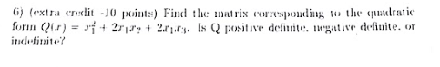 li) (extra cere -10 p Fid the matix coredthe quadrati indefinite?
