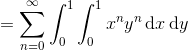 = \sum_{n=0}^\infty \int_0^1 \int_0^1 x^n y^n \,\text dx\,\text dy