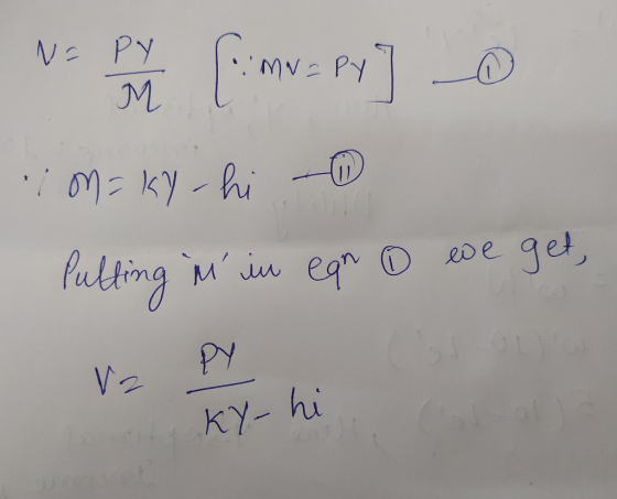 N= P. Mv=PY M Na py [:mr= Py] o .: M = ky-hi - Putting in in egr o ewe get, va his