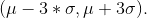 (\mu - 3*\sigma , \mu +3\sigma) .
