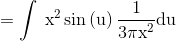 \mathrm{=\int \:x^2\sin \left(u\right)\frac{1}{3\pi x^2}du}