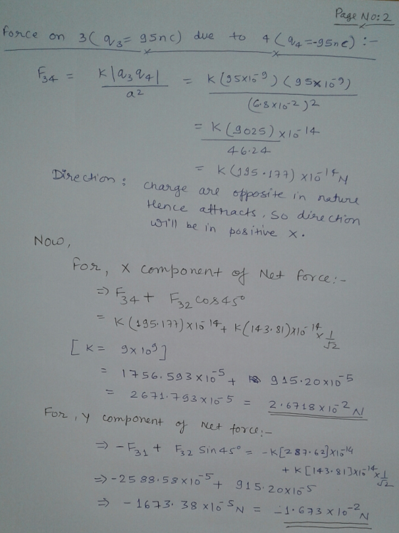 Page No: 2 fonce on 3 95nc) due to 4 0495nC) 34- a 2 K (.go2s) xis 14- 46 24 Dhe chn change are otposite in Rence attnacts so die chiom NOvo, Fon y component Net fore- -5T →-2588.53×10s+ g15, 20x10, S- -1673, 3816SN = -1.673x10-2시