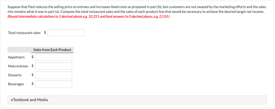 Suppose that Paul reduces the selling price on entrees and increases fixed costs as proposed in part (b), but customers are n