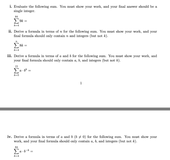 i. Evaluate the following sum. You must show your work, and your final answer should be a single integer. 84 9k= k=4 ii. Deri