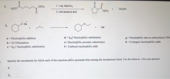 1. 1 eq NaOCH 1. CHOH 2 cold aqueous acid Na +Nal d-Sy2 Nucleophilic substitution e- Electrophilic aromatic substitution f= C