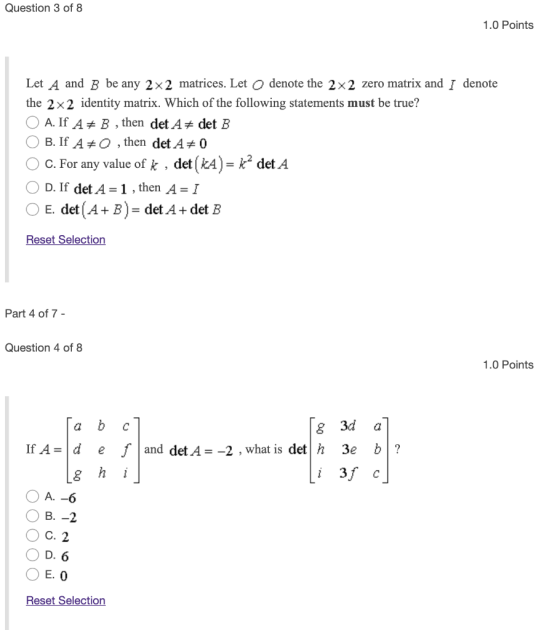 Question 3 of 8 1.0 Points Let A and B be any 2x2 matrices. Let denote the 2 x 2 zero matrix and I denote the 2x2 identity ma