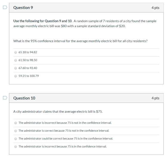 Question 9 4 pts Use the following for Question 9 and 10. A random sample of 7 residents of a city found the sample average m