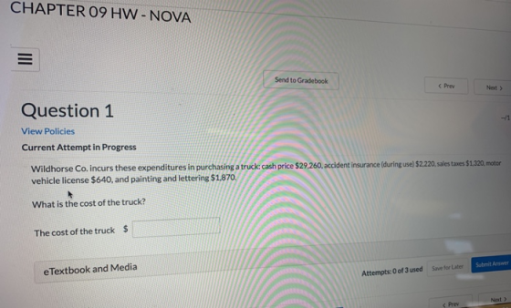 CHAPTER 09 HW - NOVA Send to Gradebook < Prey Next > Question 1 View Policies Current Attempt in Progress Wildhorse Co. incur