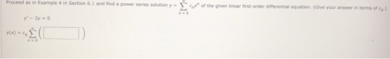 Proceed as in Example 4 in Section 6.1 and find a power series solution - no y-2yo of the given linear first-order differenti