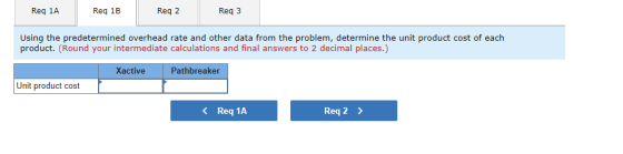 Reg 1A Reg 1B Reg 2 Reg 3 Using the predetermined overhead rate and other data from the problem, determine the unit product c