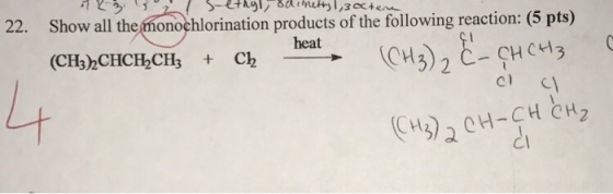 22. Show all the hlorination products of the following reaction: (5 pts) heat VCH 2 CH CH3 Ch cl Cl CH 2 CH-CH CH2