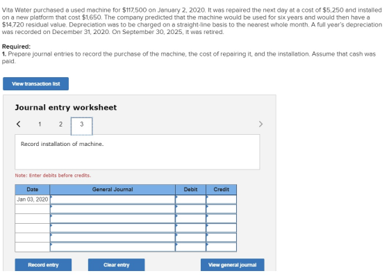 Vita Water purchased a used machine for $117,500 on January 2, 2020. It was repaired the next day at a cost of $5,250 and ins