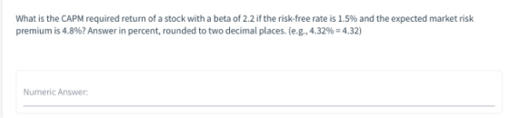 What is the CAPM required return of a stock with a beta of 2.2 if the risk-free rate is 1.5% and the expected market risk pre