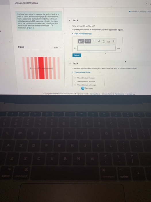 Single-Sit Diffraction Review Constant Pere You have been asked to measure the width of a sitina piece of paper. You mount th