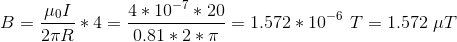 Hol 4*10-7* 20 0.81 * 2* B = 102 2TR = 1.572 * 10-6 T = 1.572 uT