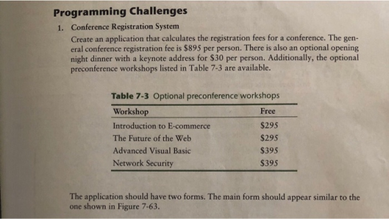 Programming Challenges 1. Conference Registration System Create an application that calculates the registration fees for a co