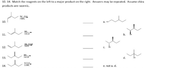 10.-14. Match the reagents on the left to a major product on the right. Answers may be repeated. Assume chira products are racemic. a. 10 b. C. d. e. not a.-d LIASH 14