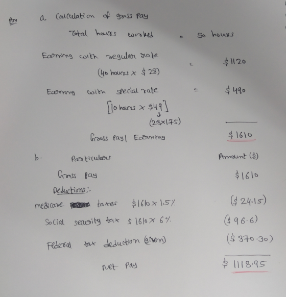 Any a gross Pay Calculation of Total hours wooked - 50 hours $1120 $ 490 Earning with regular rate (40 hours x $28) Earning w