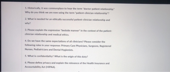 1. Historically, it was commonplace to hear the term doctor-patient relationship. Why do you think we are now using the ter
