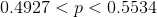 0.4927<p<0.5534