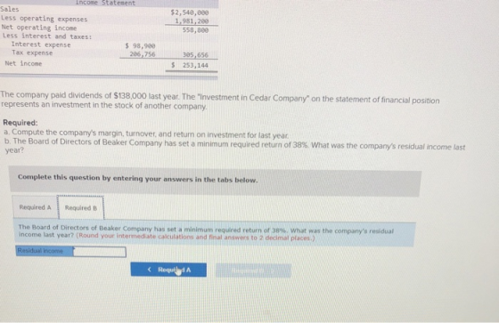 Income Statement Sales Less operating expenses Net operating income Less interest and taxes: Interest expense $ 98,900 Tax ex