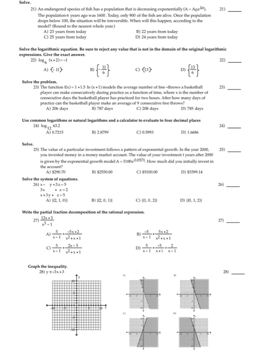 — Solve. 21) An endangered species of fish has a population that is decreasing exponentially (A=Agekt). 21) The population 6